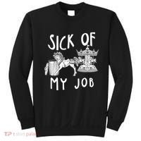 Funny Sick Of My Job Sweatshirt thumb 0