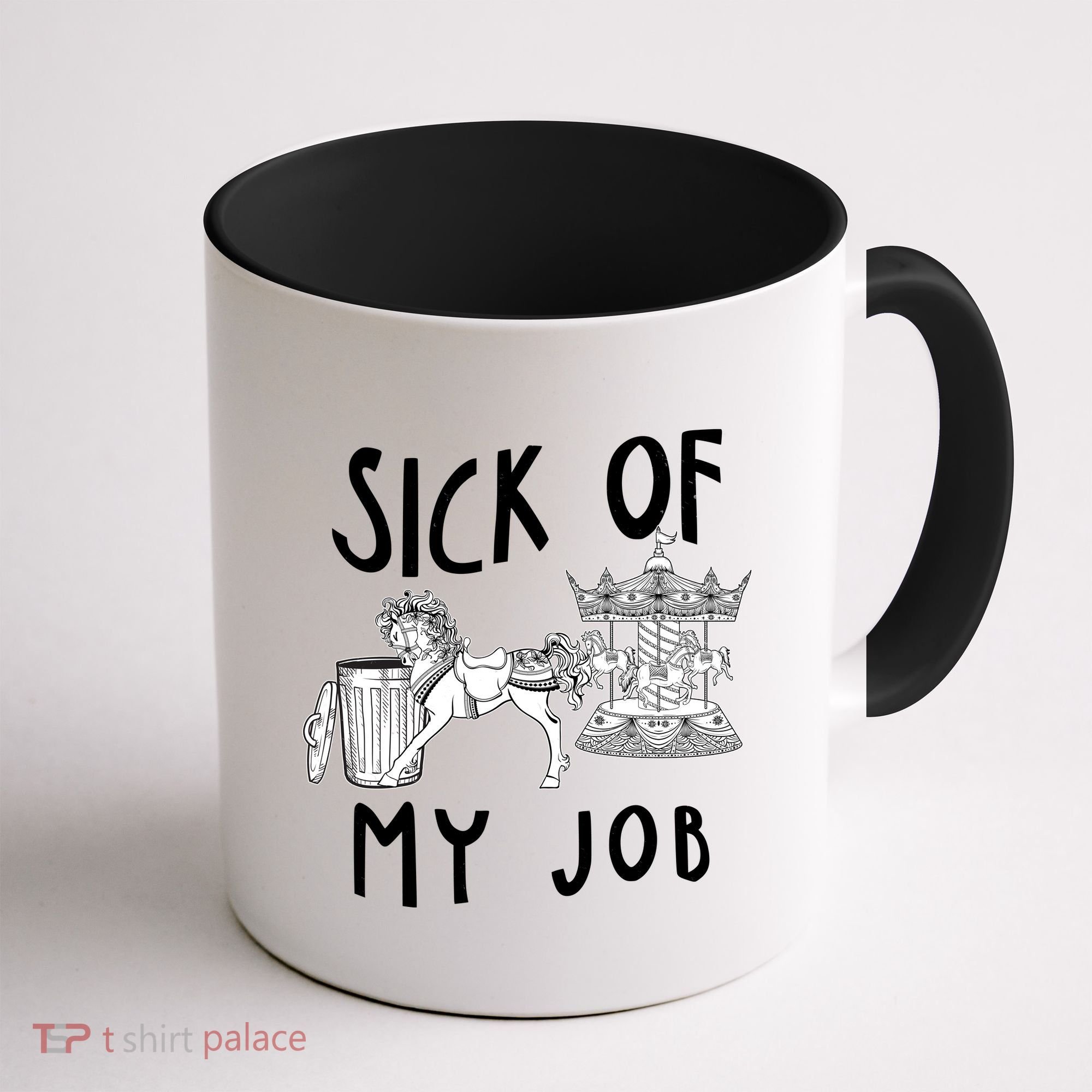 Funny Sick Of My Job Coffee Mug