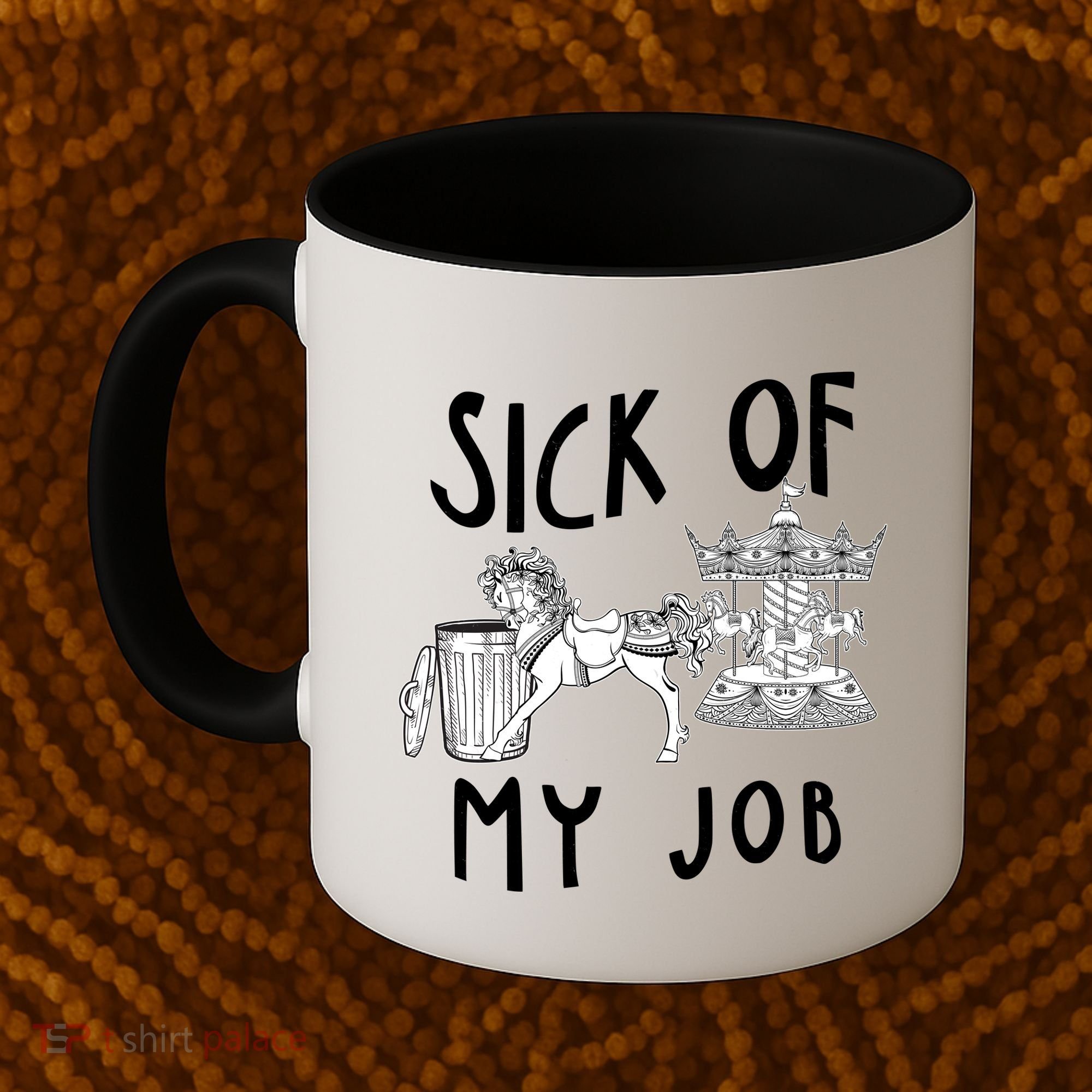 Funny Sick Of My Job Coffee Mug