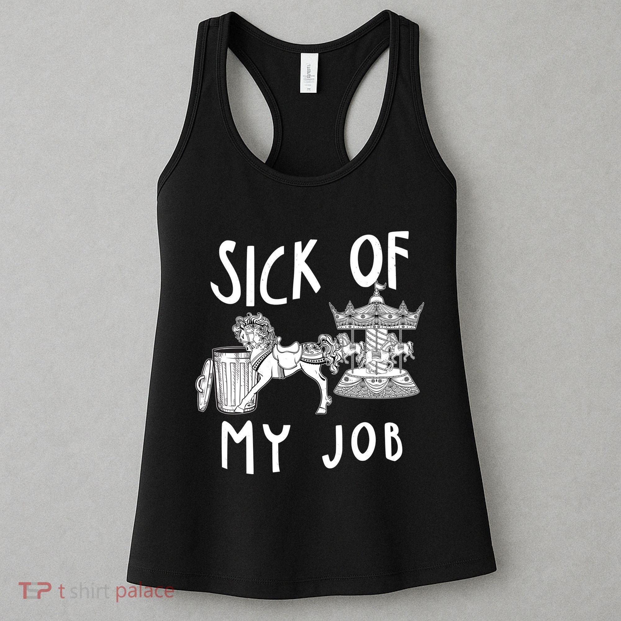 Funny Sick Of My Job Women's Tank Top