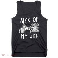 Funny Sick Of My Job Tank Top thumb 0