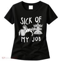 Funny Sick Of My Job Women's T-Shirt thumb 0
