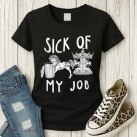 Funny Sick Of My Job Women's T-Shirt thumb 3