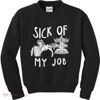 Funny Sick Of My Job Kids Sweatshirt thumb 0