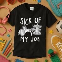 Funny Sick Of My Job Kids T-Shirt thumb 3