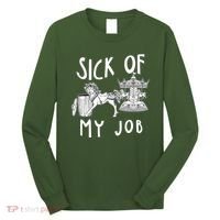 Funny Sick Of My Job Long Sleeve Shirt thumb 0