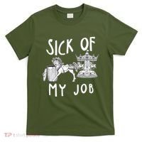 Funny Sick Of My Job T-Shirt thumb 0