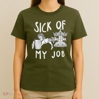 Funny Sick Of My Job T-Shirt thumb 4