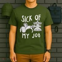 Funny Sick Of My Job T-Shirt thumb 6