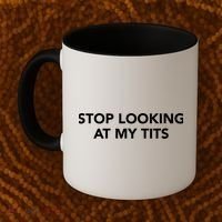 Funny Saying Outfits Stop Looking At My Tits Best Costume Cute Gift Coffee Mug thumb 2