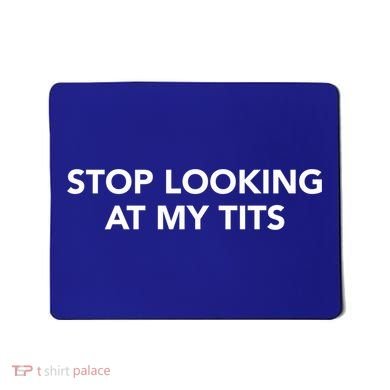 Funny Saying Outfits Stop Looking At My Tits Best Costume Cute Gift Mousepad