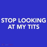 Funny Saying Outfits Stop Looking At My Tits Best Costume Cute Gift Mousepad thumb 1
