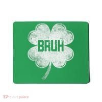 Funny St Patricks Day Bruh Meme Shamrock Mousepad thumb 0