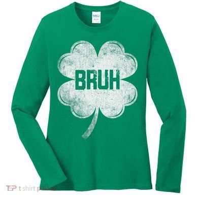 Funny St Patricks Day Bruh Meme Shamrock Women's Long Sleeve Shirt