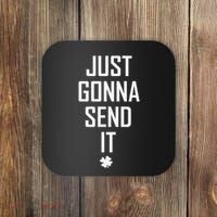 Funny Saint Patrick's Day Just Gonna Send It Coaster thumb 0
