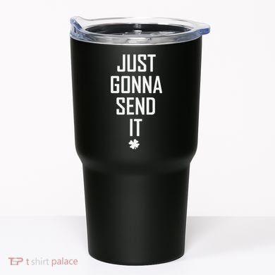 Funny Saint Patrick's Day Just Gonna Send It Tumbler