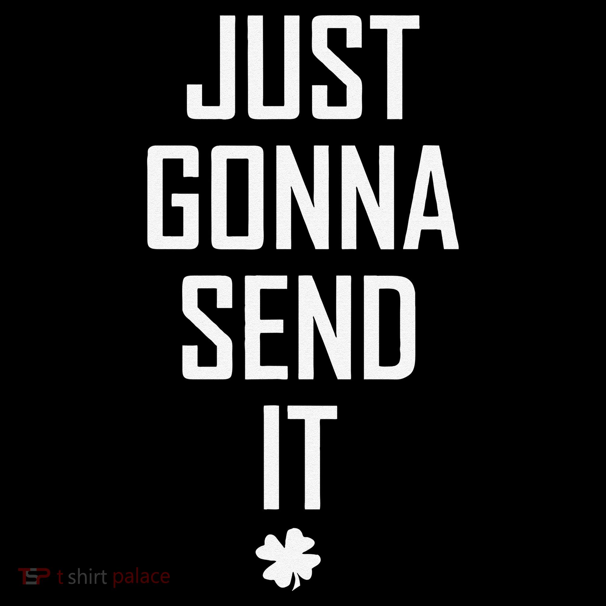 Funny Saint Patrick's Day Just Gonna Send It Ornament