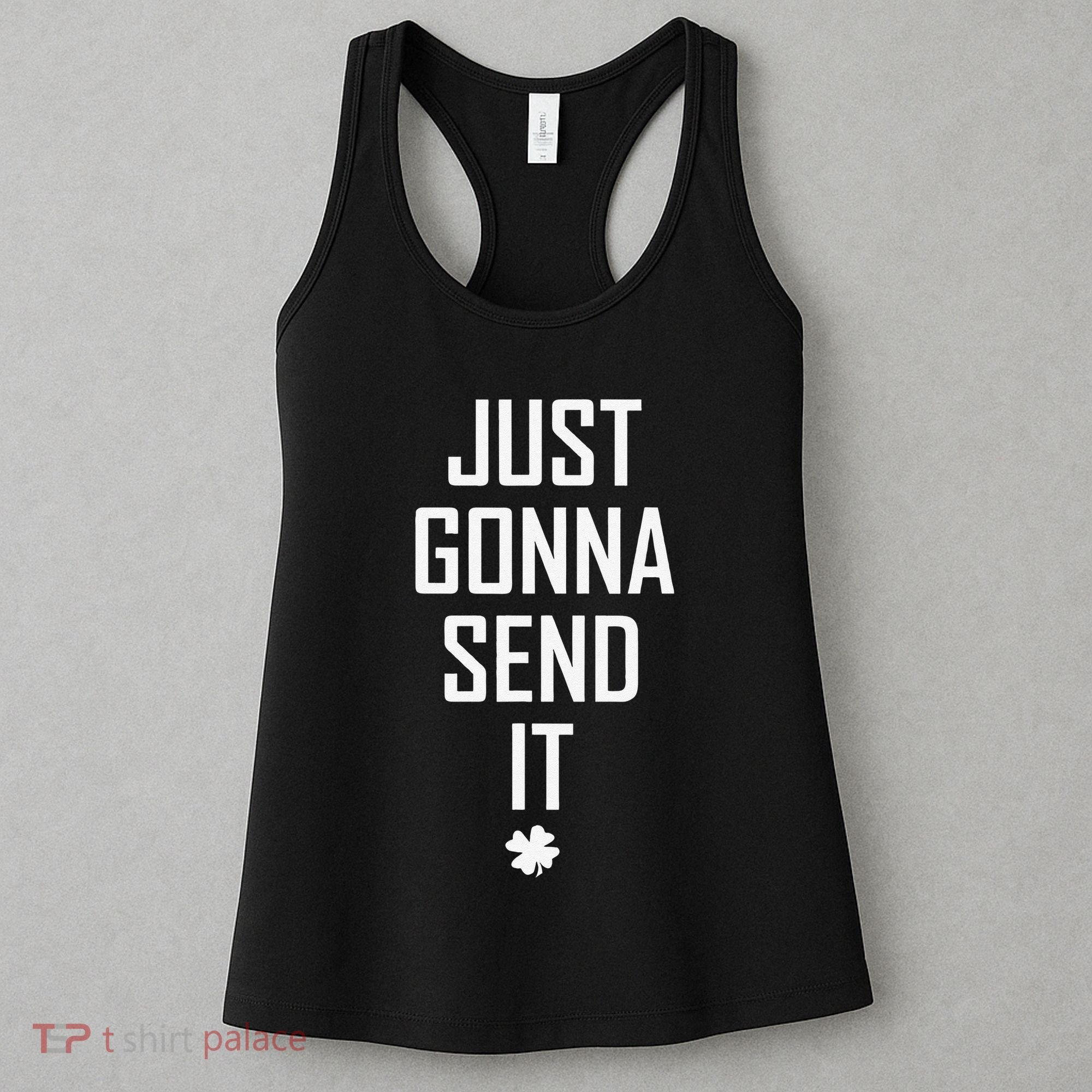 Funny Saint Patrick's Day Just Gonna Send It Women's Tank Top