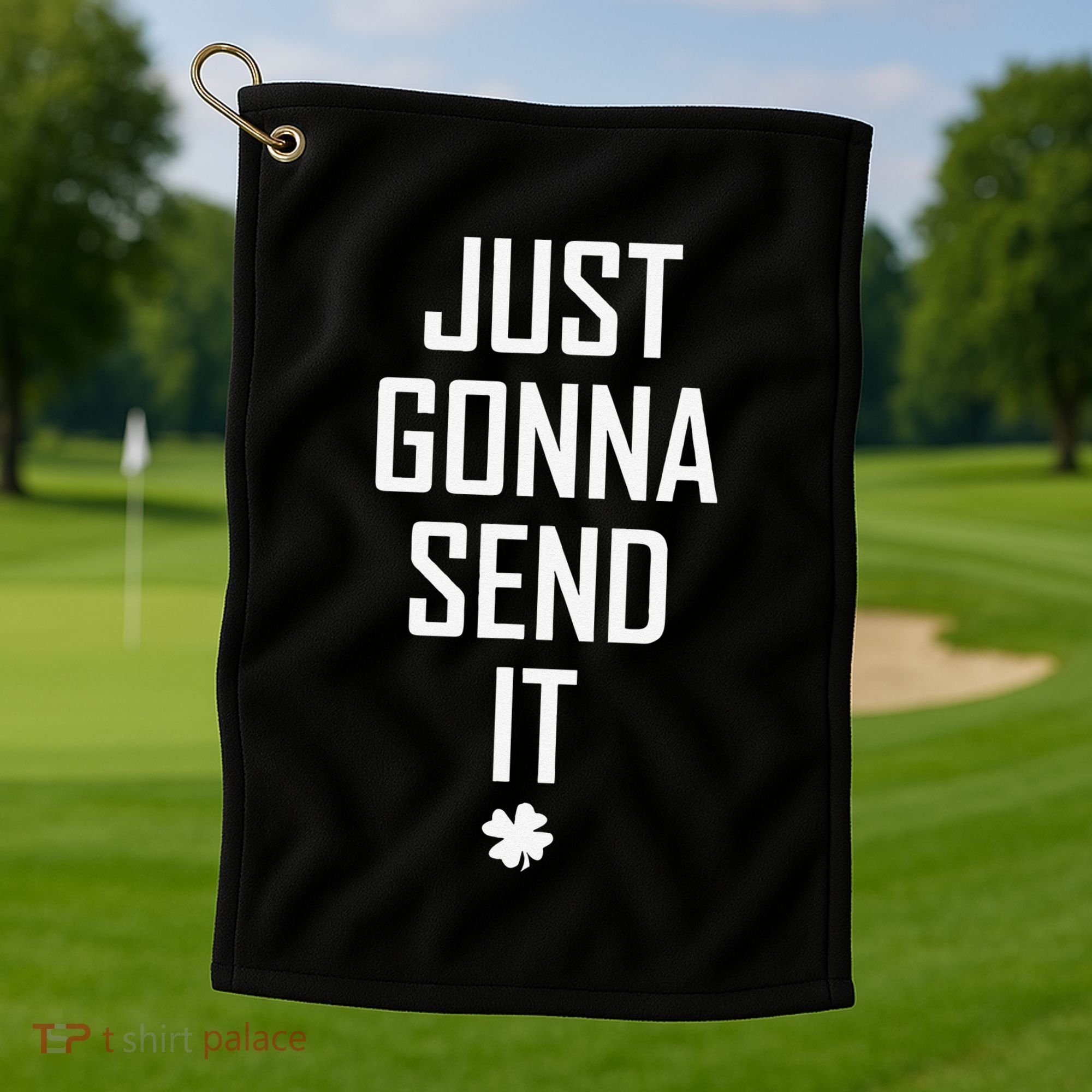 Funny Saint Patrick's Day Just Gonna Send It Golf Towel