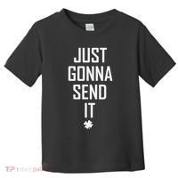 Funny Saint Patrick's Day Just Gonna Send It Toddler T-Shirt thumb 0