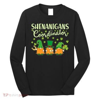 Funny St Patricks Day Shenanigans Coordinator Gnomes Long Sleeve Shirt