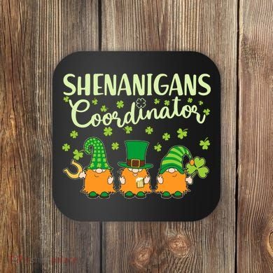 Funny St Patricks Day Shenanigans Coordinator Gnomes Coaster