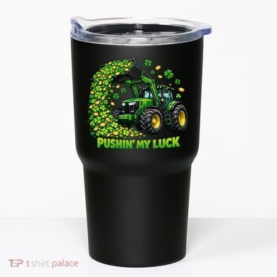Funny St Patrick's Day Pushing My Luck Tractor Tumbler
