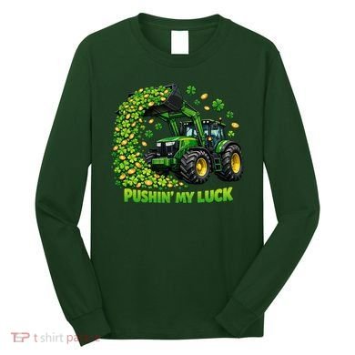 Funny St Patrick's Day Pushing My Luck Tractor Long Sleeve Shirt