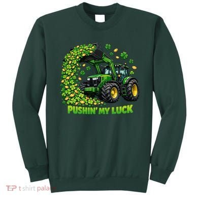 Funny St Patrick's Day Pushing My Luck Tractor Sweatshirt