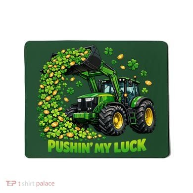 Funny St Patrick's Day Pushing My Luck Tractor Mousepad