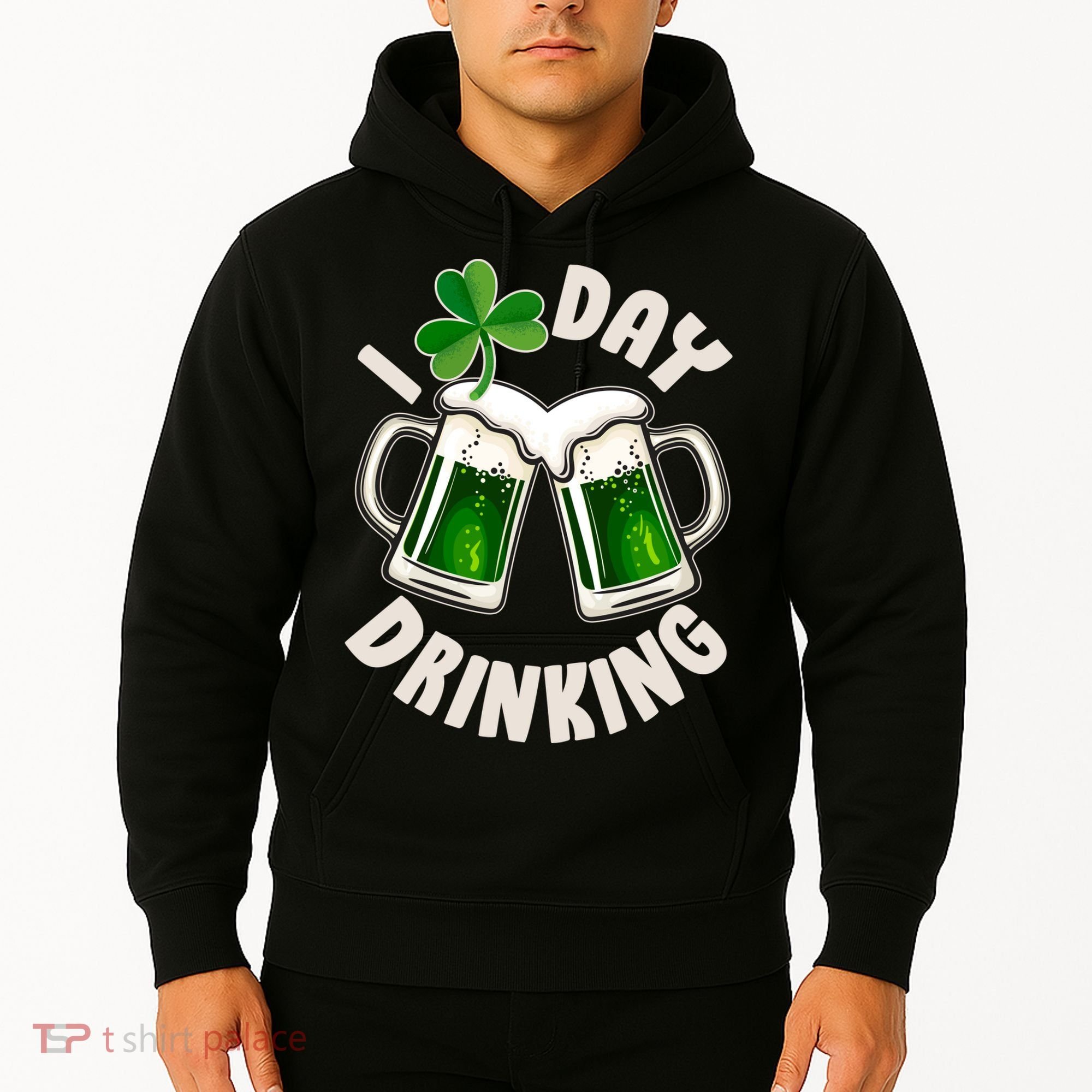 Funny St Patricks Day I Love Day Drinking Green Beer Hoodie