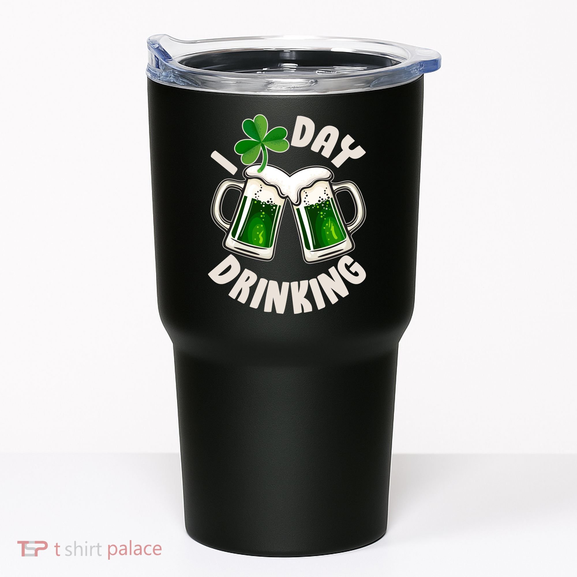 Funny St Patricks Day I Love Day Drinking Green Beer Tumbler