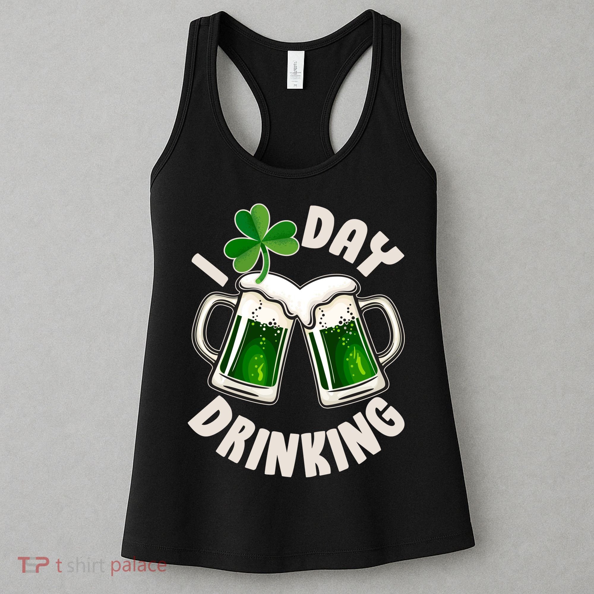 Funny St Patricks Day I Love Day Drinking Green Beer Women's Tank Top