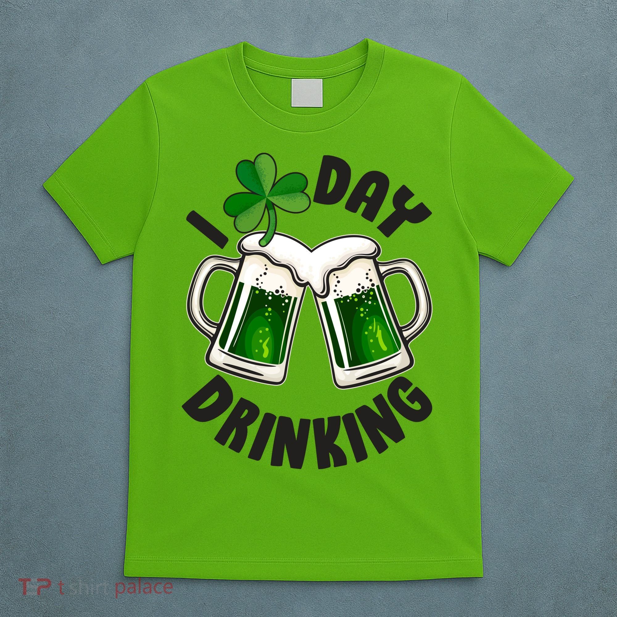 Funny St Patricks Day I Love Day Drinking Green Beer T-Shirt