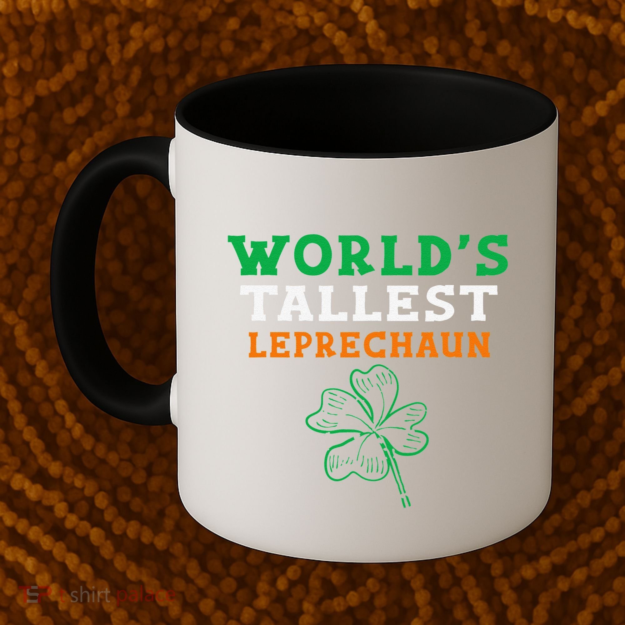 Funny Saint Patrick's Day Worlds Tallest Leprechaun Funny Coffee Mug
