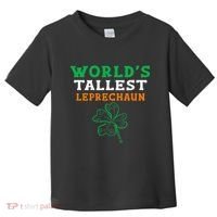 Funny Saint Patrick's Day Worlds Tallest Leprechaun Funny Toddler T-Shirt thumb 0