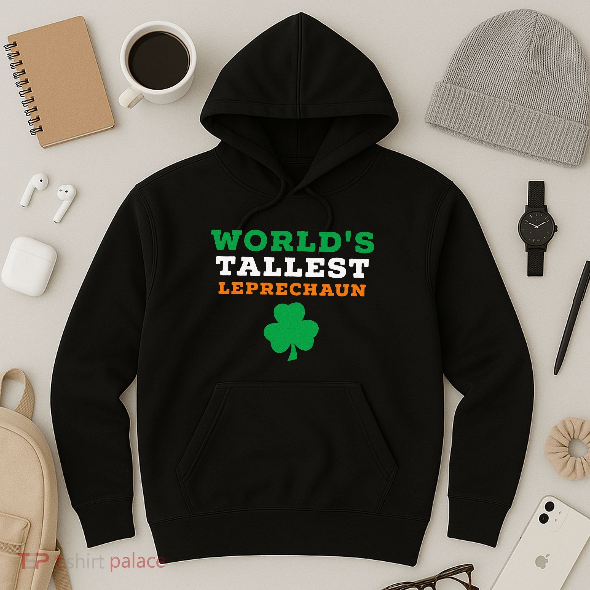 Funny Saint Patrick's Day Worlds Tallest Leprechaun Hoodie