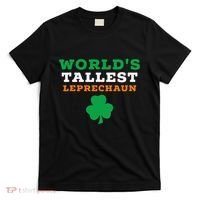 Funny Saint Patrick's Day Worlds Tallest Leprechaun T-Shirt thumb 0