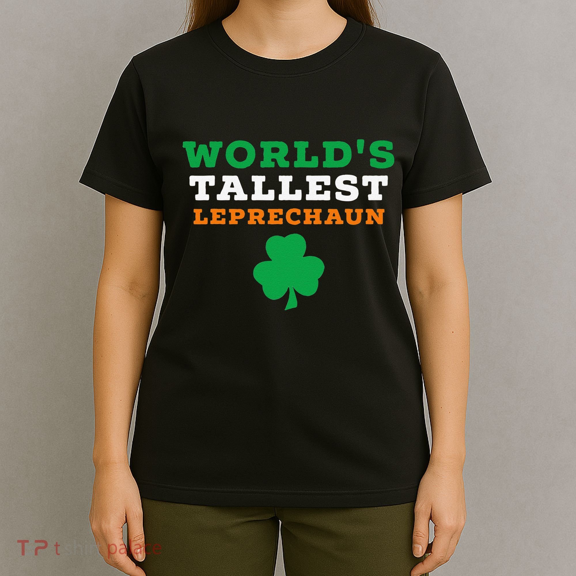 Funny Saint Patrick's Day Worlds Tallest Leprechaun T-Shirt