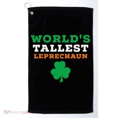 Funny Saint Patrick's Day Worlds Tallest Leprechaun Golf Towel