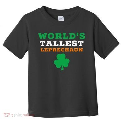 Funny Saint Patrick's Day Worlds Tallest Leprechaun Toddler T-Shirt