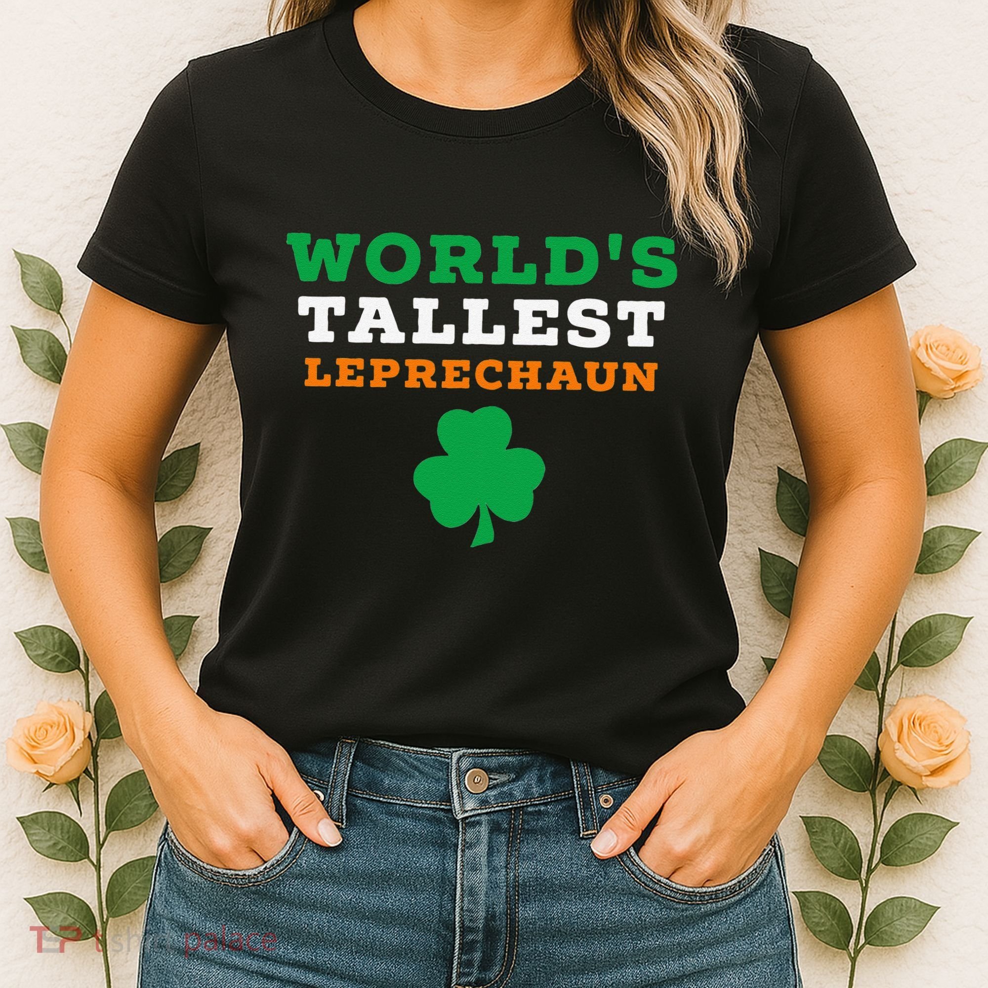 Funny Saint Patrick's Day Worlds Tallest Leprechaun Women's T-Shirt