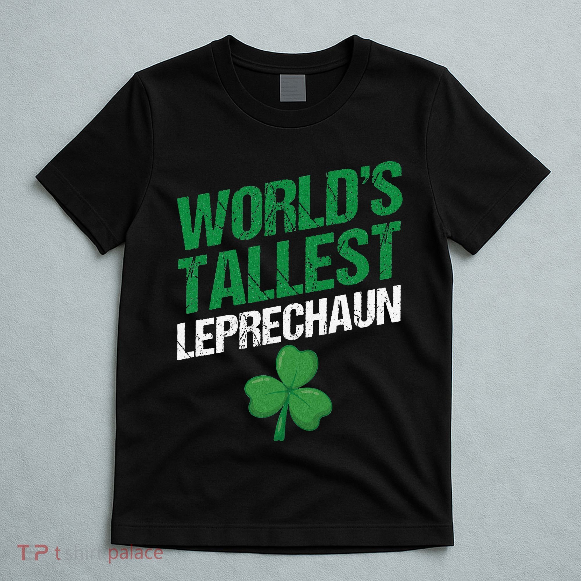 Funny Saint Patrick's Day World's Tallest Leprechaun T-Shirt
