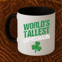 Funny Saint Patrick's Day World's Tallest Leprechaun Coffee Mug thumb 2