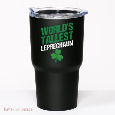 Funny Saint Patrick's Day World's Tallest Leprechaun Tumbler