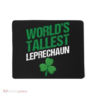 Funny Saint Patrick's Day World's Tallest Leprechaun Mousepad