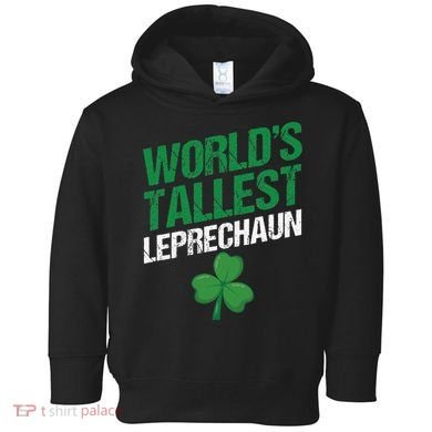 Funny Saint Patrick's Day World's Tallest Leprechaun Toddler Hoodie