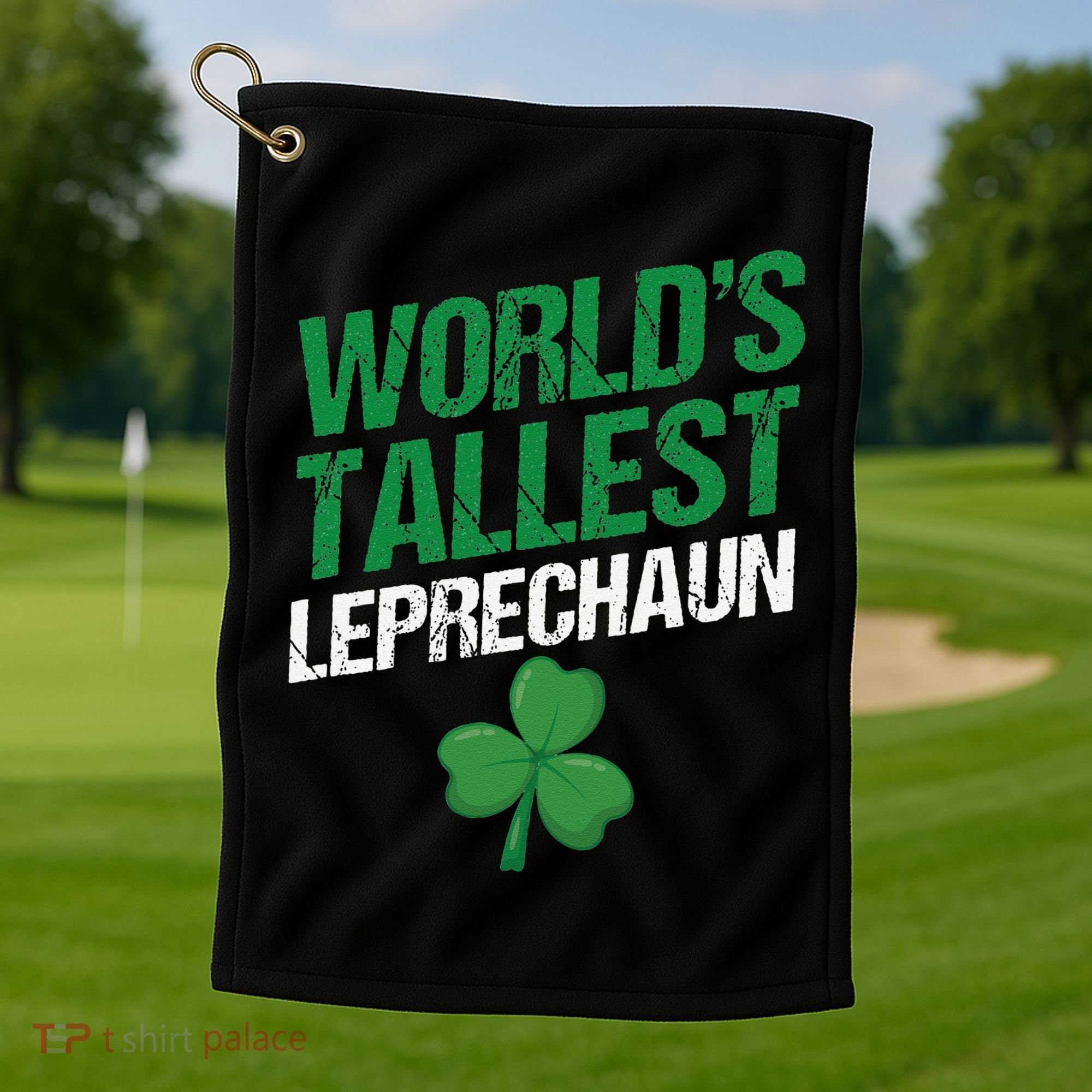 Funny Saint Patrick's Day World's Tallest Leprechaun Golf Towel