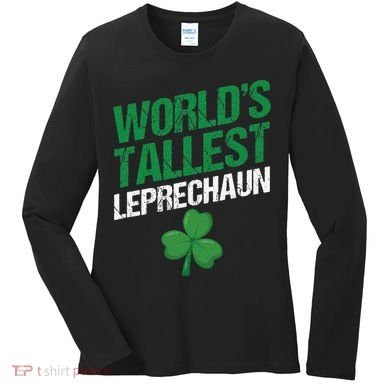 Funny Saint Patrick's Day World's Tallest Leprechaun Women's Long Sleeve Shirt
