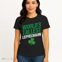 Funny Saint Patrick's Day World's Tallest Leprechaun Women's T-Shirt thumb 4
